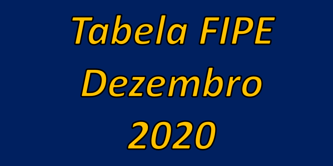 Tabela FIPE Dezembro 2020 - Atualizada com novidades